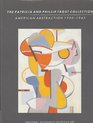 PATRICIA AND PHILLIP FROST COLLECTION American Abstraction 19301945