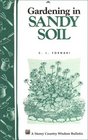 Gardening in Sandy Soil  Storey Country Wisdom Bulletin A169