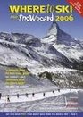 Where to Ski and Snowboard 2006