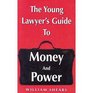 The Young Lawyers Guide to Money and Power