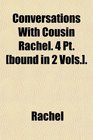 Conversations With Cousin Rachel 4 Pt