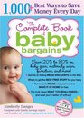 The Complete Book of Baby Bargains 1000 Best Ways to Save Money Every Day