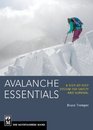 Avalanche Essentials A Step by Step System For Safety and Survival