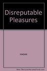Disreputable Pleasures