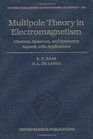 Multipole Theory In Electromagnetism Classical Quantum And Symmetry Aspects With Applications