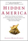 Hidden America From Coal Miners to Cowboys an Extraordinary Exploration of the Unseen People Who Make This Country Work