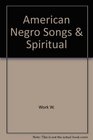 American Negro songs  Spiritual