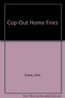 CopOut Home FiresTwo Plays