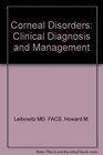 Corneal Disorders Clinical Diagnosis and Management