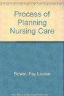 The process of planning nursing care A theoretical model