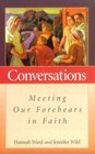 Conversations Meeting Our Forebearers in Faith