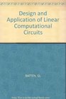 Design and Application of Linear Computational Circuits