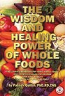 The Wisdom and Healing Power of Whole Foods