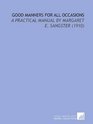 Good Manners For All Occasions A Practical Manual By Margaret E Sangster