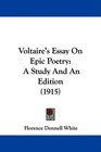 Voltaire's Essay On Epic Poetry A Study And An Edition