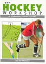 The Hockey Workshop A Complete Game Guide