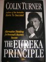 The Eureka Principle Alternative Thinking for Personal and Business Success