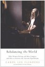 Rebalancing the World Why Women Belong and Men Compete and How to Restore the Ancient Equilibrium