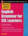 Practice Makes Perfect English Grammar for ESL Learners 2nd Edition
