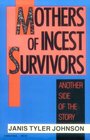 Mothers of Incest Survivors Another Side of the Story