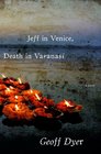 Jeff in Venice Death in Varanasi