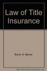 Law of Title Insurance