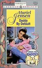 Daddy by Default (Who's the Daddy?, Bk 1) (Harlequin American Romance, No 737)