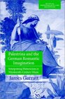 Palestrina and the German Romantic Imagination Interpreting Historicism in NineteenthCentury Music