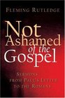 Not Ashamed of the Gospel Sermons from Paul's Letter to the Romans