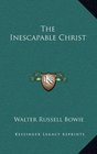 The Inescapable Christ