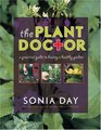 The Plant Doctor A Practical Guide to Having a Healthy Garden
