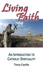 Living Faith An Introduction to Catholic Spirituality