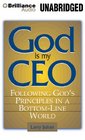 God is My CEO Following God's Principles in a BottomLine World