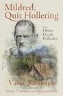 Mildred Quit Hollering and Other Ozark Folktales