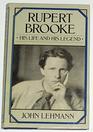 Rupert Brooke His Life and His Legend