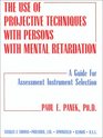 The Use of Projective Techniques With Persons With Mental Retardation A Guide for Assessment Instrument Selection