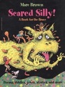 Scared Silly! a Book for the Brave