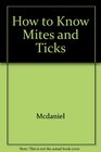 How to Know Mites and Ticks