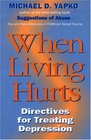 When Living Hurts Directives For Treating Depression