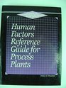Human Factors Reference Guide for Process Plants