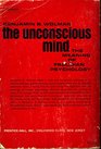 The Unconscious Mind The Meaning of Freudian Psychology