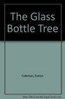 The Glass Bottle Tree