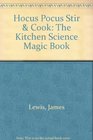 Hocus Pocus Stir and Cook the Kitchen Science Magic Book