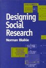 Designing Social Research The Logic of Anticipation