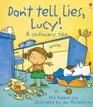 Don't Tell Lies, Lucy!: A Cautionary Tale