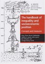 The handbook of inequality and socioeconomic position Concepts and measures