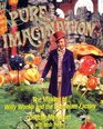 Pure Imagination The Making of Willy Wonka and the Chocolate Factory