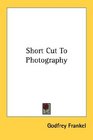 Short Cut To Photography
