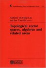 Topological Vector Spaces Algebras and Related Areas