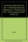 Gramitica Esencial 2nd Ed  Gramtica Esencial Reference  Review 2nd Ed  Conversemos With Audio Cd